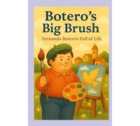 Botero's Big Brush: Fernando Botero’s Full of Life