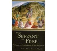 Both a Servant and Free: A Primer in Fundamental Moral Theology by O.P. Fr. Brian Mullady (2011-05-04)