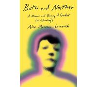 Both and Neither A Memoir and History of Gender (Or, A Haunting) - ALEX MARZANO-LESNEVICH - Doubleday - ebook (ePub) - Livre