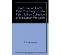Both Feet on God's Path: The Story of Julie Fehr (Jaffray Collection of Missionary Portraits) by Lisa M. Rohrick (1999-01-03)