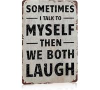 Both Of Laugh When I Talk To Myself Sign 8 X 12 in