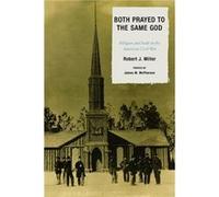 Both Prayed to the Same God by Robert J. Miller Robert Miller (Auteur)
