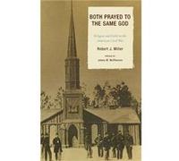 Both Prayed to the Same God by Robert J. Miller Robert Miller (Auteur)