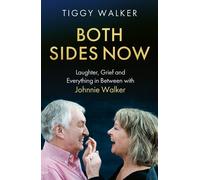 Both Sides Now: Laughter, grief and everything in between with Johnnie Walker - Tiggy Walker - Harpercollins - ebook (ePub) - Livre