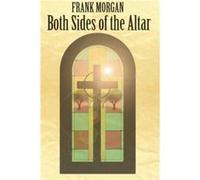 Both Sides of the Altar by David Morgan David (AFT) Morgan, Frank Morgan (Auteur)