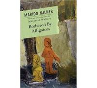 Bothered By Alligators by Marion Milner Paperback Book Inconnu (Auteur)