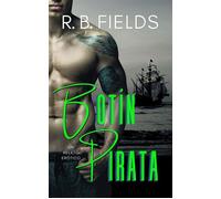 Botín Pirata Un relato erótico - R. B. Fields - Pygmalion Publishing - ebook (ePub) - Livre