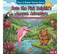 Boto the Pink Dolphin's Amazon: Ages 3-12 | River Dolphin Wonders & Amazon Rainforest Wildlife Adventure