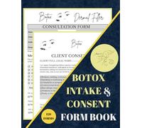 Botox Intake & Consent Form Book: Client Consultation and Liability Waiver Doc for Aestheticians , Botulinum Toxin and Dermal Filler Business Forms ... 3 Pages for Each Form, Size 8.5 x 11 inches