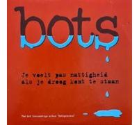 Bots - BOTS - Je Voelt Pas Nattigheid Als Je Droog Komt Te Staan / Bang (CDS)