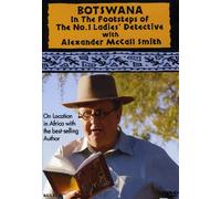 Botswana: in Footsteps of The No. 1 Ladies’ Detective with Alexander McCall Smith