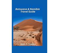 Botswana & Namibia Travel Guide 2026: Safari Adventures, Desert Dunes, and Untamed Wilderness