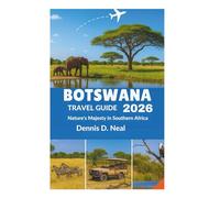 BOTSWANA TRAVEL GUIDE 2026: Nature's Majesty in Southern Africa