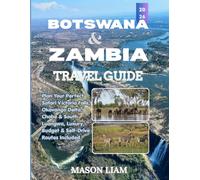 BOTSWANA & ZAMBIA TRAVEL GUIDE 2026: Plan Your Perfect Safari Victoria Falls, Okavango Delta, Chobe & South Luangwa, Luxury, Budget & Self-Drive Routes Included