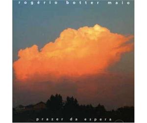 Botter Maio, Rogerio - Prazer Da Espera