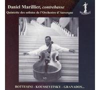 Bottesini/Koussevitsky/Granados… : Daniel Marillier & Quintette des Solistes de L’Orchestre D’Auvergne