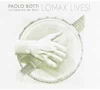 Botti Paolo & La Fabbrica Dei Botti - Lomax Lives
