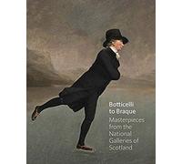 Botticelli To Braque - Masterpieces From The National Galleries Of Scotland