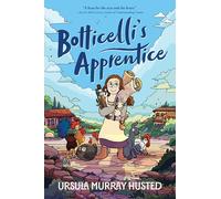 Botticelli's Apprentice: A Graphic Novel - An Illustrated Tale of Renaissance Italy and an Ambitious Girl's Courage for Kids (Ages 8-12)