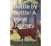 Bottle by Bottle: A Wine Journey