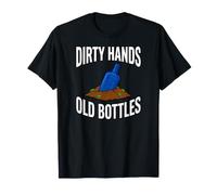 Bottle Digging Dirty Hands Old Bottles Antique Hunting T-Shirt