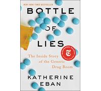 Bottle of Lies: The Inside Story of the Generic Drug Boom