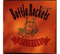 Bottle Rockets - Leftovers