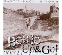 Bottle Up & Go - Baby's Back in Town-Rhythm & B