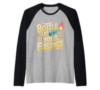Bottle Up Your Feelings Expression des émotions - Manche Raglan