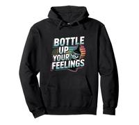 Bottle Up Your Feelings Expression des émotions -- Sweat à Capuche