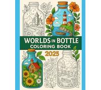 Bottle World: Creative Coloring Pages: Artistic Bottles with Fun Designs for Relaxation and Creativity