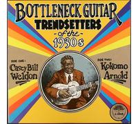 Weldon, Casey Bill / Arnold, Kokomo - Bottleneck Guitar Trendsetters of The 1930S