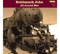 Bottleneck John - All Around Man [Import]