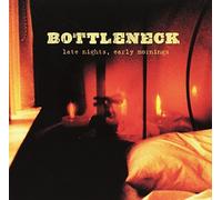 Bottleneck - Late Nights, Early Morning [Import]