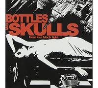 Bottles & Skulls - Born in a Black Light