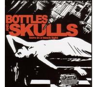 Bottles & Skulls - Born in a Black Light [Import]