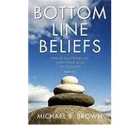 Bottom Line Beliefs Michael B. Brown (Auteur)