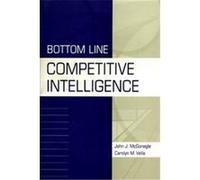 Bottom Line Competitive Intelligence Carolyn M. Vella, John J. McGonagle (Auteur)