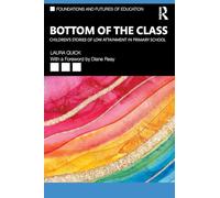 Bottom of the Class: Children’s Stories of Low Attainment in Primary School