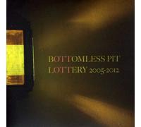 Bottomless Pit - Lottery: 2005-2012