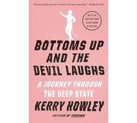 Bottoms Up and the Devil Laughs by Kerry Howley Kerry Howley (Auteur)