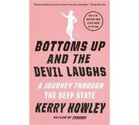 Bottoms Up and the Devil Laughs by Kerry Howley Kerry Howley (Auteur)