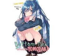 BottomTier Character Tomozaki Vol. 6 light novel by Yuki Yaku Yuki Yaku (Auteur)