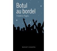 Botul au bordel - Frédéric Pagès - Buchet-Chastel - broché - Essai