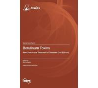 Botulinum Toxins: New Uses in the Treatment of Diseases (2nd Edition)
