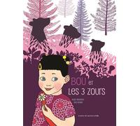 Bou et les 3 zours - Elsa Valentin - Atelier Du Poisson Soluble - broché - Album jeunesse dès 3 ans