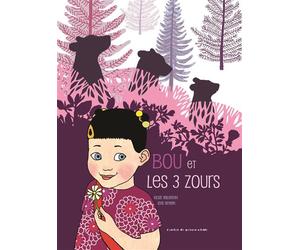 Bou et les 3 zours - Elsa Valentin - Atelier Du Poisson Soluble - broché - Album jeunesse dès 3 ans