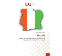 Bouafle Quand la reconstruction d'une infrastructure redynamise le front urbain A Bouafle - André Tchan - Universitaires Europeennes - broché - Essai