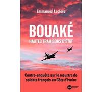 Bouaké, hautes trahisons d'État Emmanuel Leclère (Auteur)