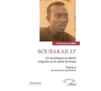 Boubakar Ly : Un Sociologue Au Destin Singulier Ou Le Mythe Du Fouta - Tome 2, Vie Scolaire Et Estudiantine